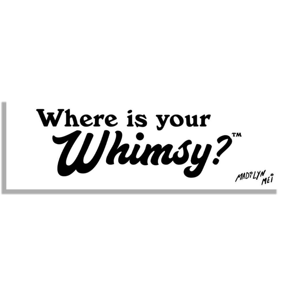 Whimsy Bumper Sticker